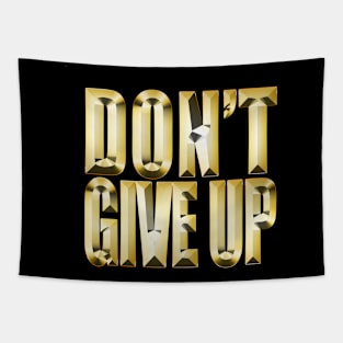 Don't Give Up Inspirational T-Shirt Tapestry