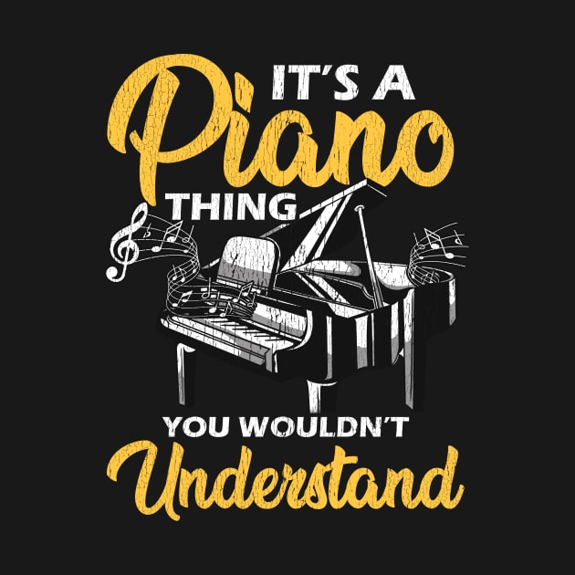 It's a Piano Thing You Wouldn't Understand Pianist by theperfectpresents