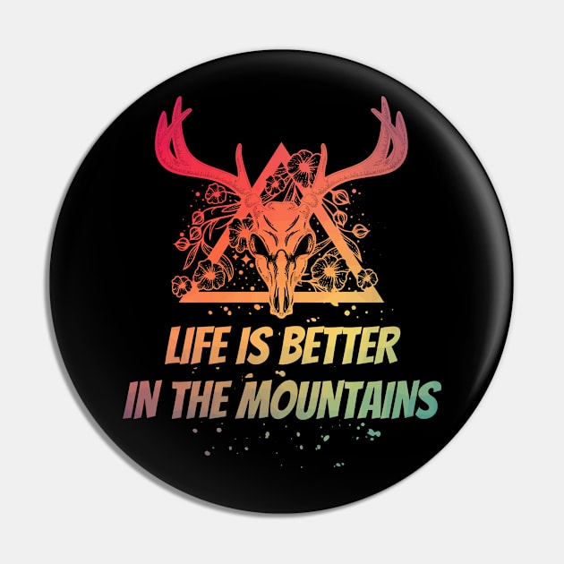 LIFE IS BETTER IN THE MOUNTAINS Dead Deer Skull Triangle With Flowers With Bright Colors Pin by Musa Wander