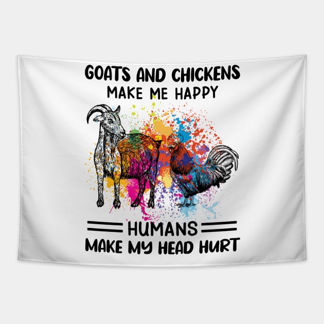 Goats And Chickens Make Me Happy Humans Make My Head Hurt Tapestry by celestewilliey