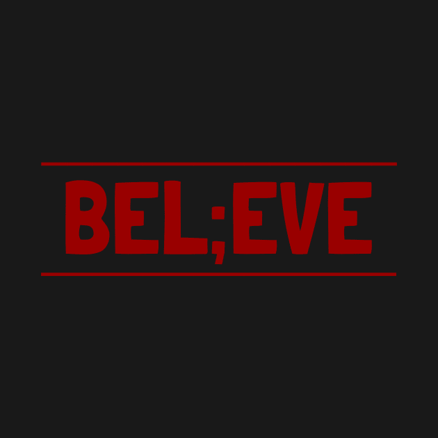 Bel;eve by crazytshirtstore