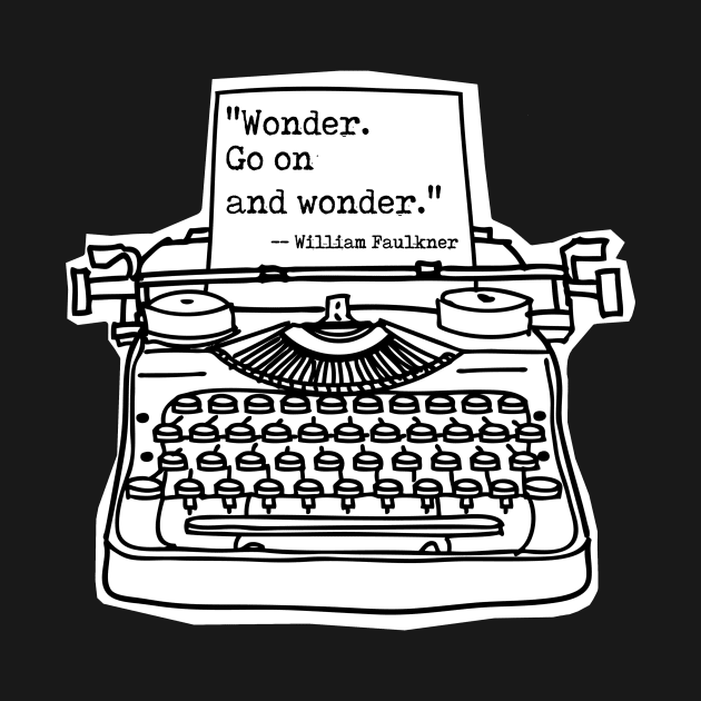 Faulkner Wonder Go on and Wonder, white background and border by Phantom Goods and Designs