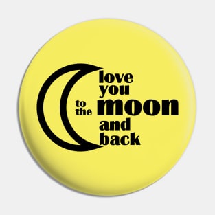 love you to the moon and back Pin