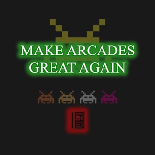 Make Arcades Great Again by Basement Mastermind T-Shirt