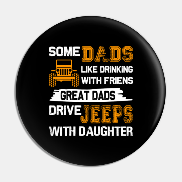 Download Jeep Dad Great Dads Drive Jeeps With Daughter Father's Day Gift Jeep Papa Jeep Daddy - Jeep Dad ...