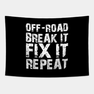 Off-Road Break it Fix It Repeat w Tapestry