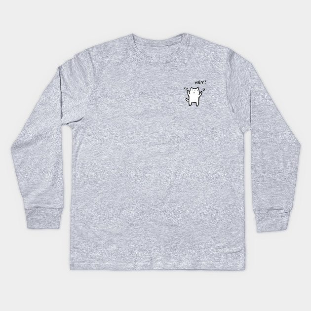 The Cat Who Says Hey Cats Kids Long Sleeve T Shirt Teepublic