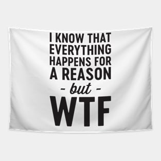 Everything happens for reason WTF Tapestry