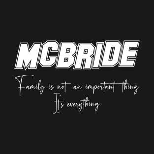Mcbride Second Name, Mcbride Family Name, Mcbride Middle Name T-Shirt