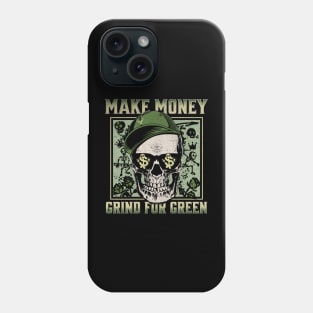 Make Money Grind For Green Phone Case