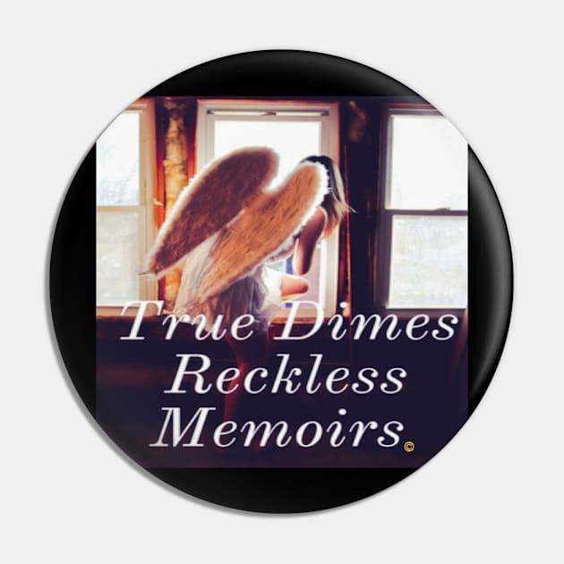 True Dimes Reckless Memoirs Pin by True Dimes Reckless Memoirs 