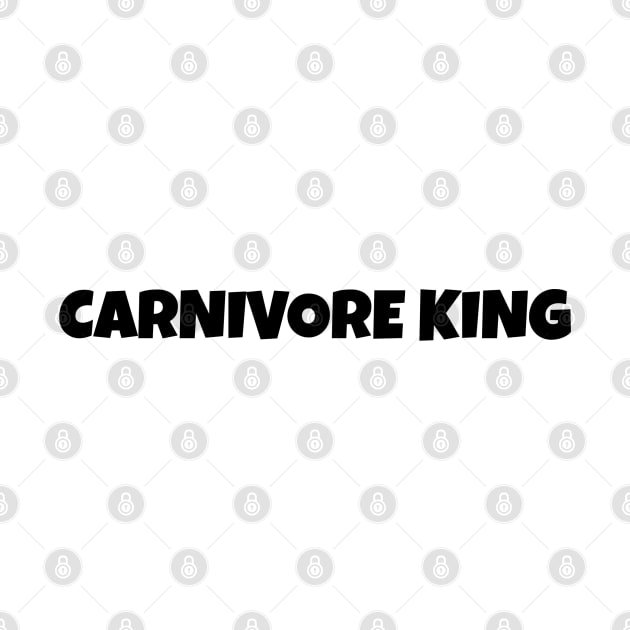 Carnivore King, Carnivore diet slogan T-shirt, for meat and steak lovers, keto friendly by PrimusClothing