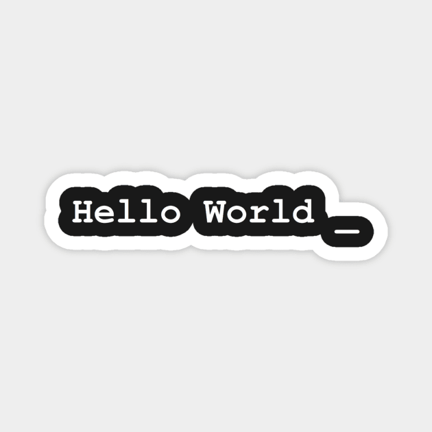 Hello World _ Magnet by devteez