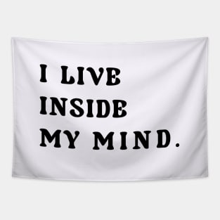 I live inside my mind Tapestry