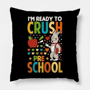 I'm Ready To Crush Pre School Back To School Pillow