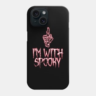 I'm With Spooky Phone Case