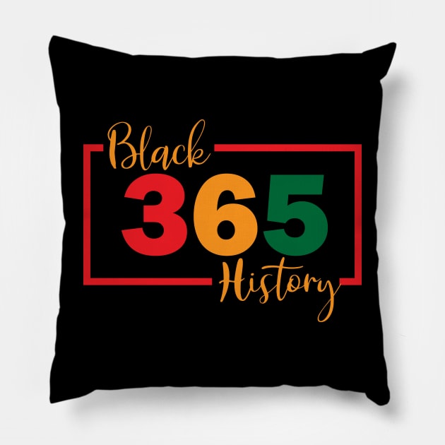 Black History Month 365 Days a Year Pillow by blackartmattersshop