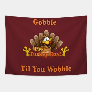 happy thanksgivings day , gobble til you wobble turkey 2020 Tapestry