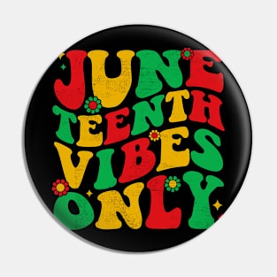 Juneteenth Vibes Only Pin