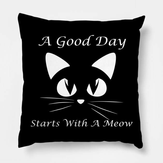 A Good Day Starts With A Meow Pillow by SavageArt ⭐⭐⭐⭐⭐