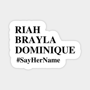 Riah Brayla Dominique #SayHerName , BLM T-Shirt , Black Lives Matter , Systemic Equality Magnet