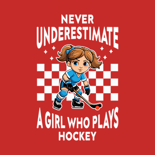 Never Underestimate A Girl Who Plays Hockey T-Shirt