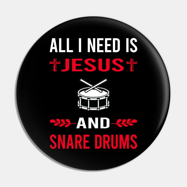 I Need Jesus And Snare Drum Drums Pin by Good Day