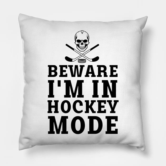 beware i'm in hockey mode Pillow by mdr design