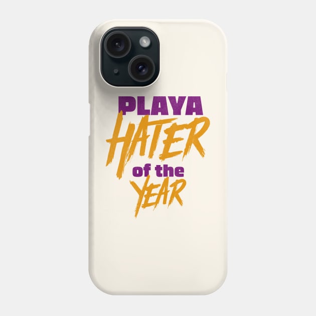 Playa Hater of the Year Phone Case by darklordpug