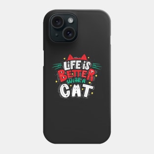 Life is Better with a Cat Cute Colorful Cat Lovers Phone Case