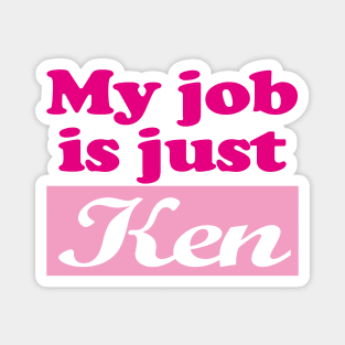 I am Kenough - My Job Is just Ken Magnet