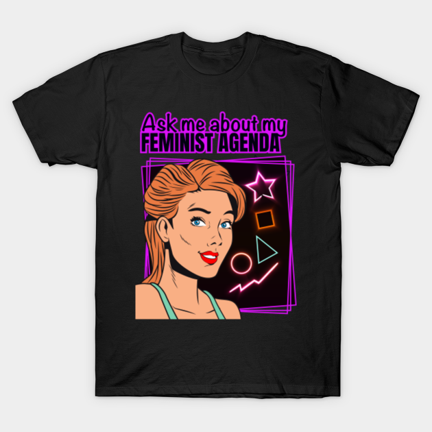 Discover Women's Rights Feminist Agenda - Womens Rights - T-Shirt