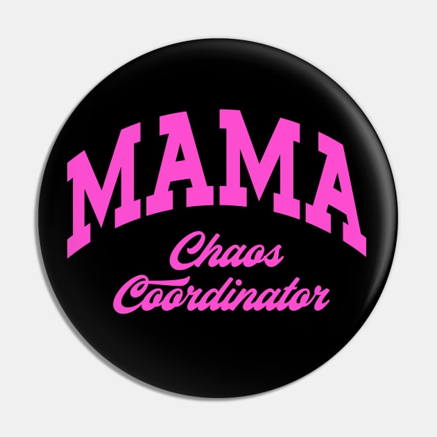 Mama Chaos Coordinator Mom Nana Gigi Teacher Mother's Day Pin by SilverLake