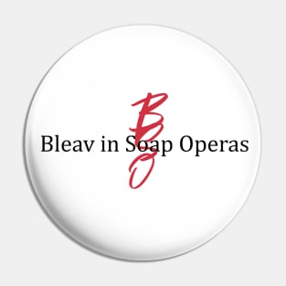 Bleav in Soap Operas - YR 2 (Pink) Pin