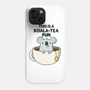 This Is A Koala-tea Pun Funny Koala Pun Phone Case