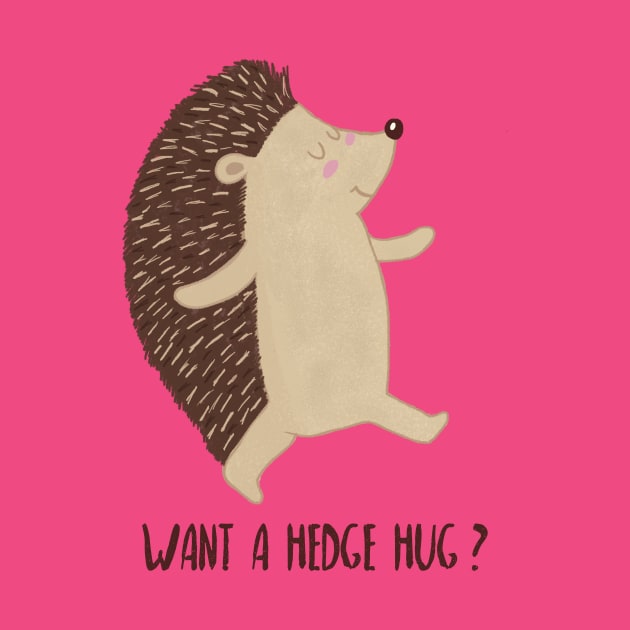 Want a Hedge Hug? by Dreamy Panda Designs