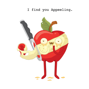 I find you Appeeling. T-Shirt