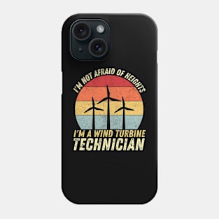 I'm Not Afraid of Heights... I'm a Wind Turbine Technician Phone Case