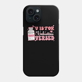 Funny V Is For Versed Funny PACU CRNA Nurses Valentines Day Phone Case