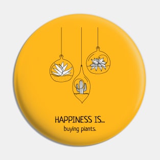 Happiness is buying plants Pin