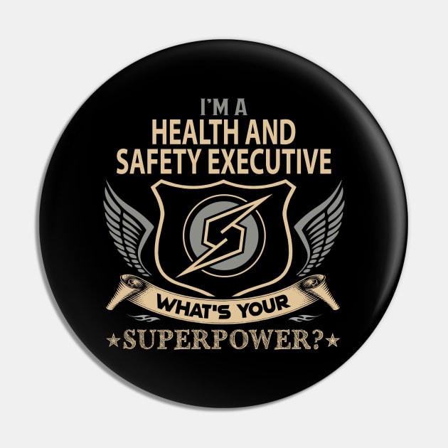 Health And Safety Executive T Shirt - Superpower Gift Item Tee Pin by Cosimiaart