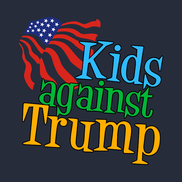 Kids Against Trump by epiclovedesigns