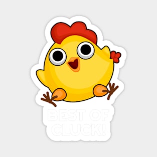 Best Of Cluck Cute Chicken Pun Magnet