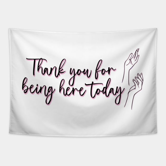 The Princess Diaries Quote - Thank you for being here today Tapestry by baranskini