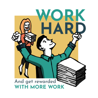 Sarcastic Work Hard T-Shirt