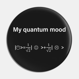 Quantum Mood Normalized Funny Quantum Physics Pin