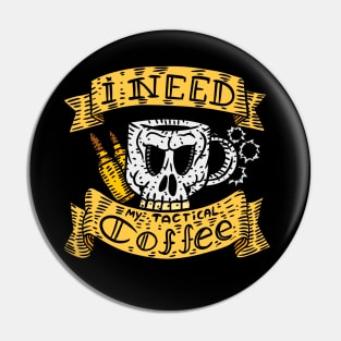 i need my tactical coffee. hand drawn illustration. Pin