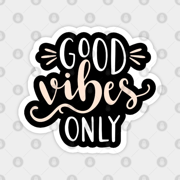 Good Vibes Only Magnet by inspiringtee