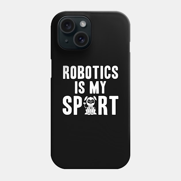 Robotics is my sport coder programmer Phone Case by skaterly