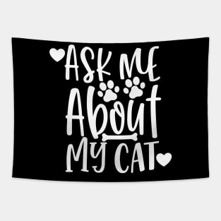 Ask Me About My Cat. Funny Cat Lover Design. Tapestry